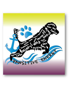 Pawsitive Energy w/anchor Sign